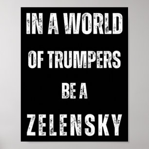 I En Värld Av Trumpanhängare Var Zelensky Anti Tru Poster
