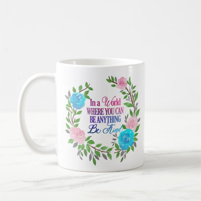 I en värld där du kan vara vad som helst... Var vä Kaffemugg (Vänster)