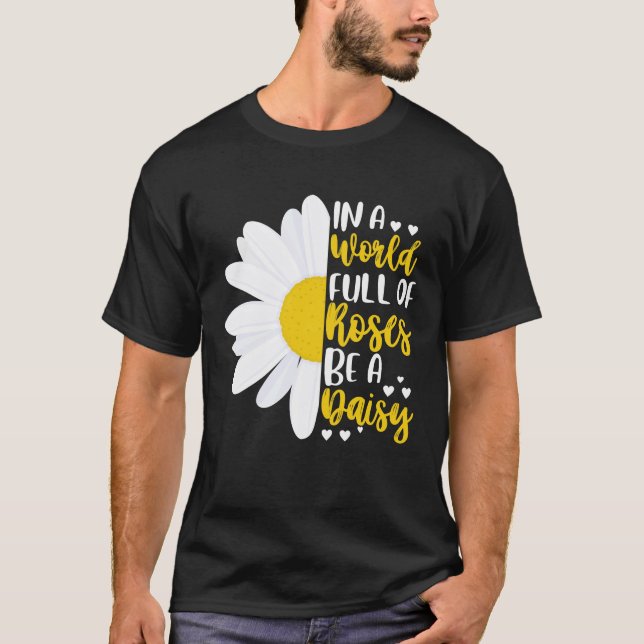I en värld där Fullt Rosor är en Daisy T Shirt (Framsida)