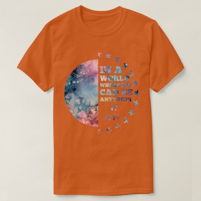 i en värld där man kan vara vad som helst, antinge t shirt (Design framsida)