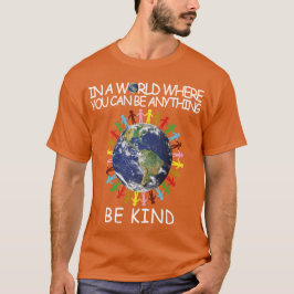 i en värld där man kan vara vad som helst. t shirt