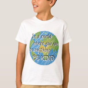 I en värld där man kan vara vad som helst t shirt