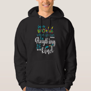 I en värld där man kan vara vad som helst, var god hoodie