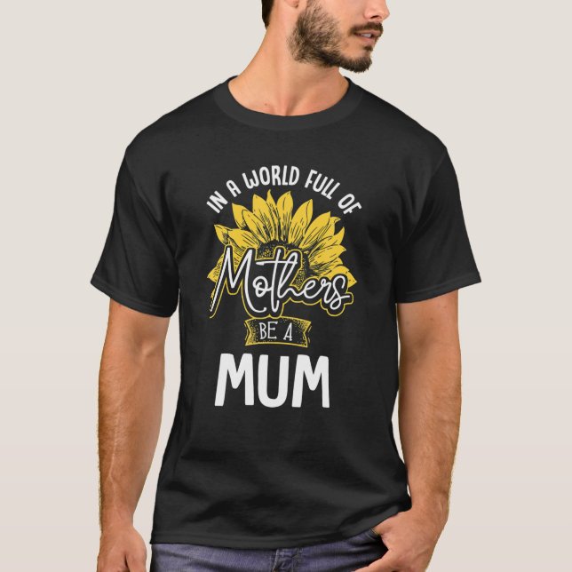 I En Värld Full Av Mamma Be A Mum T Present Shirt (Framsida)