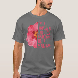 I en värld full av mormödrar Var en Mamma s Mors d T Shirt
