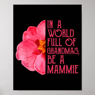 I en värld full av mormödrar vara en mammie tröjor poster