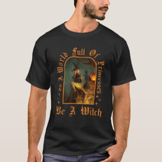 I En Värld Full Av Prinsessor Var En Häxa Hallowee T Shirt