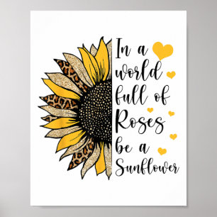I En Värld Full Av Rosor Var En Solros Blomma Leo Poster