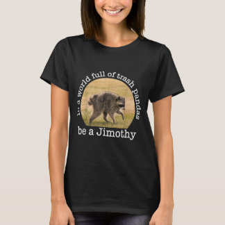 I En Värld Full Av Tvättbjörnar Var En Jimothy T Shirt