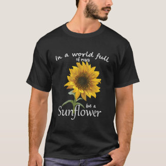 I en värld i Ro är Fullt en solros T Shirt