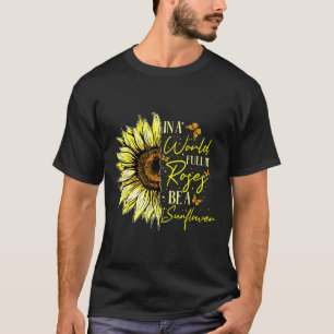 I en värld i Ro ska Fullt vara en solrosmatta T Shirt