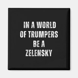 I en värld med trumprar ska en Zelensky-antitrump Magnet