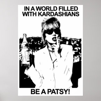 I EN VÄRLD SOM ÄR FYLLD MED KARDASHIANER BLIR EN P POSTER