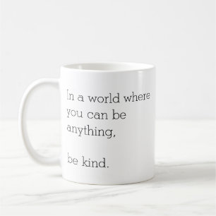 I en värld, var du kan vara, är något den snäl kaffemugg