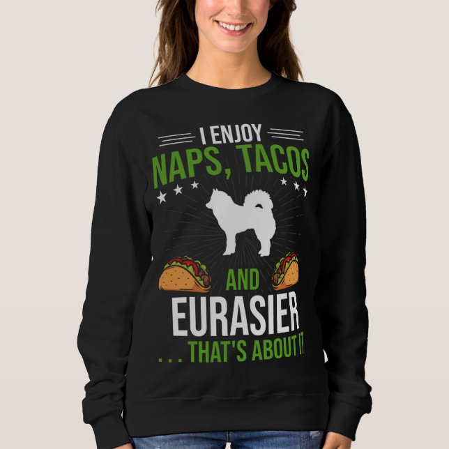 I Enjoy Naps Tacos and Eurasier Dog T Shirt (Framsida)
