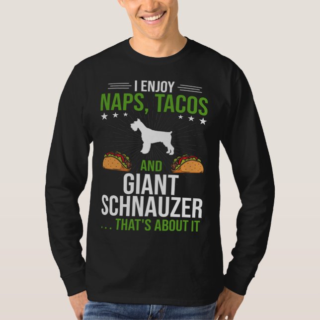 I Enjoy Naps Tacos and Giant Schnauzer Dog T Shirt (Framsida)