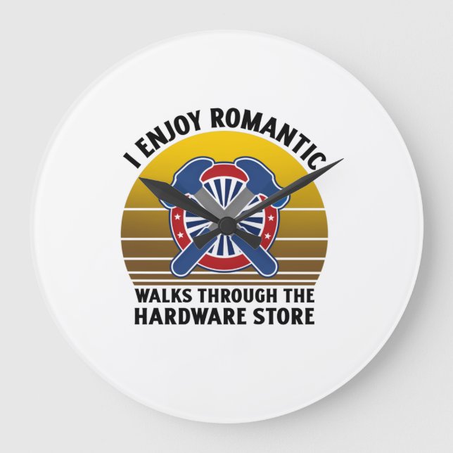 I enjoy romantic walks through the hardware stor klocka (Framsida)