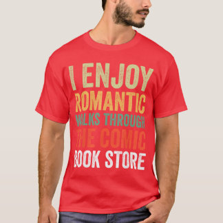 I Enjoy Romc Walkshroughhe Comic Book Store funny T Shirt