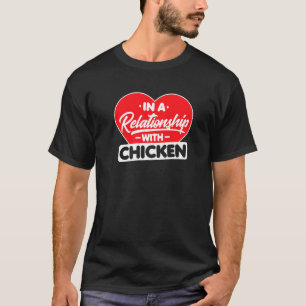 I ett förhållande med kycklingar Kyckling Höna T Shirt