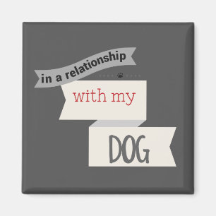 I ett förhållande med min hundgråttmagnet magnet