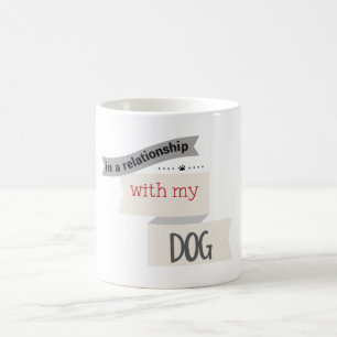 I ett förhållande med min hundgråttmugg kaffemugg