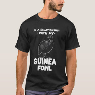 I ett förhållande med min pärlhöna kycklingfågel t shirt