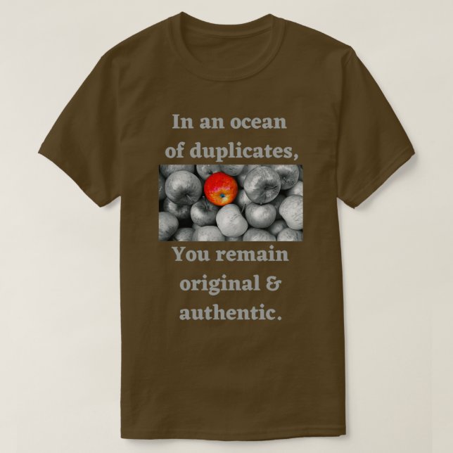 I ett hav av dubbletter förblir du originalstämpel t shirt (Design framsida)
