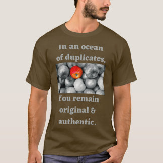 I ett hav av dubbletter förblir du originalstämpel t shirt