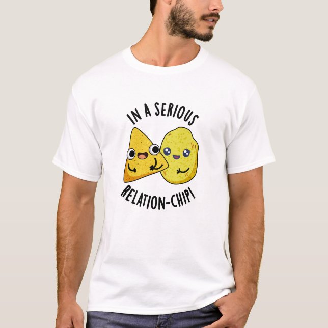 I Ett Seriöst Relation-chip Rollig Mat Puns T Shirt (Framsida)