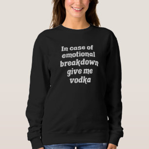 I Fallerar Känslomässigt Ge Mig Vodka T Shirt