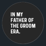 I Far i Groom Era - Bröllop Bachelor Runt Klistermärke<br><div class="desc">I Far i Groom Era - Bröllop Bachelor</div>