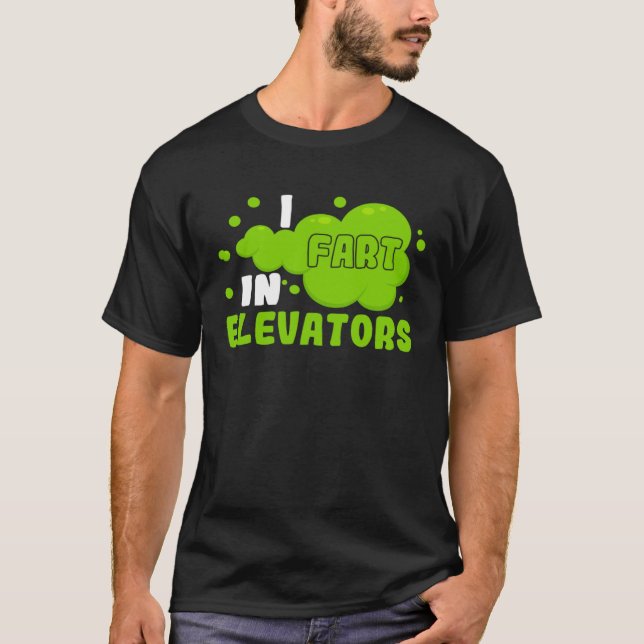 I Fart in Elevators Operator Elevator Engineer Ver T Shirt (Framsida)