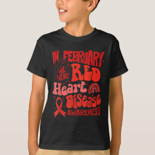 I februari 2010 var vi medvetna om rödhjärtsjukdom t shirt