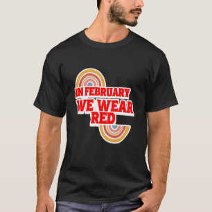 I februari 2010 var vi medvetna om rödhjärtsjukdom t shirt