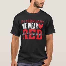I februari bär vi rött, medvetenhet om hjärtsjukdo t shirt