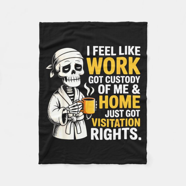 I Feel Like Work Got Custody Anel Custody Of Me Fu Fleecefilt (Framsidan)