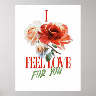 I FEEL LOVE FOR YOU POSTER