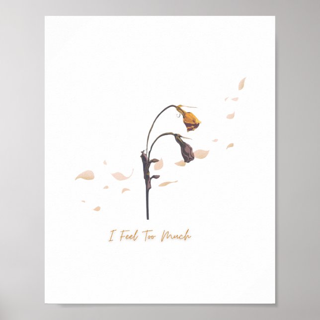 I Feel Too Much_ Soft Emotional Wall Art Poster (Framsidan)