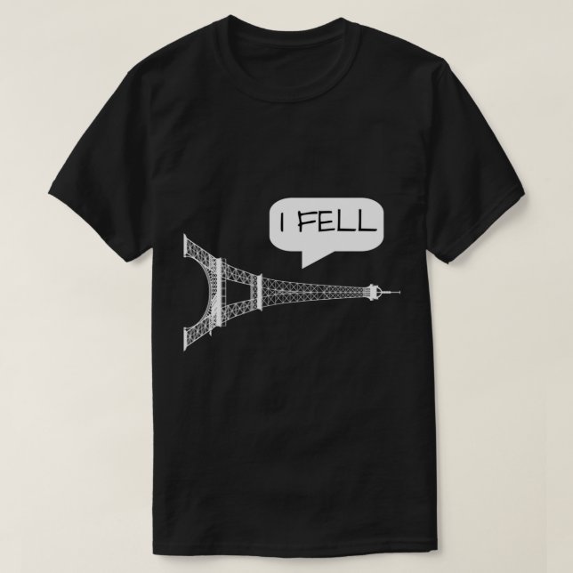 I Fell Torn - Funny Eiffel Torn Paris Frankrike T Shirt (Design framsida)