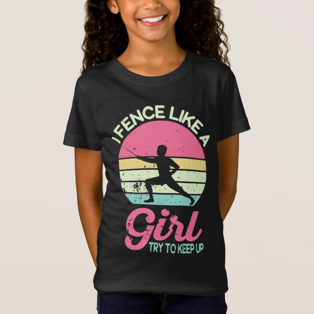 I Fence Like A Girl, Fencer Funny Fencing Gift T Shirt (Framsida)