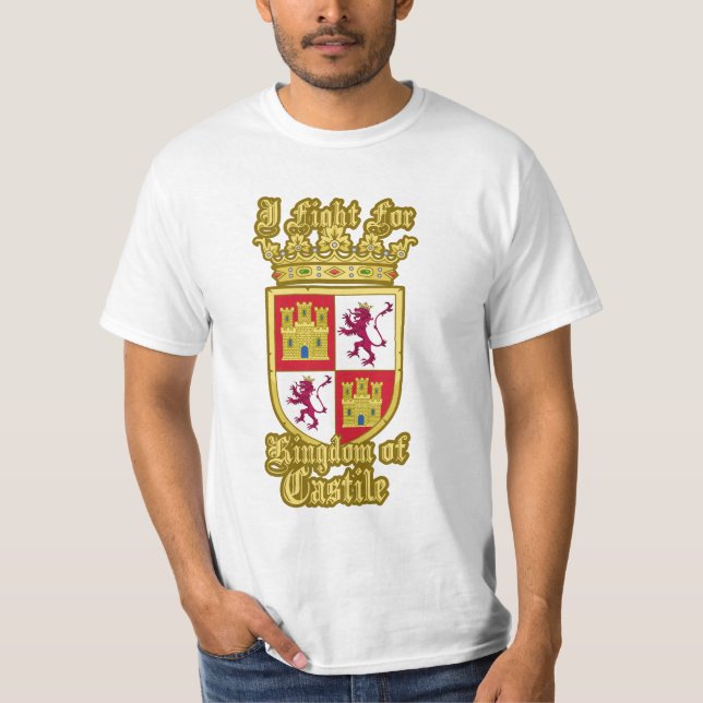 I fight for Kingdom of Castile - EmperorsandKings T Shirt (Framsida)