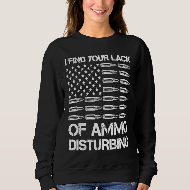 I Find Your Lack Of Ammo Disturbing  Bullets USA G T Shirt (Framsida)