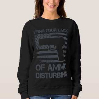 I Find Your Lack Of Ammo Disturbing   Pistol Pro G T Shirt