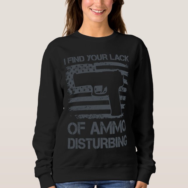 I Find Your Lack Of Ammo Disturbing   Pistol Pro G T Shirt (Framsida)