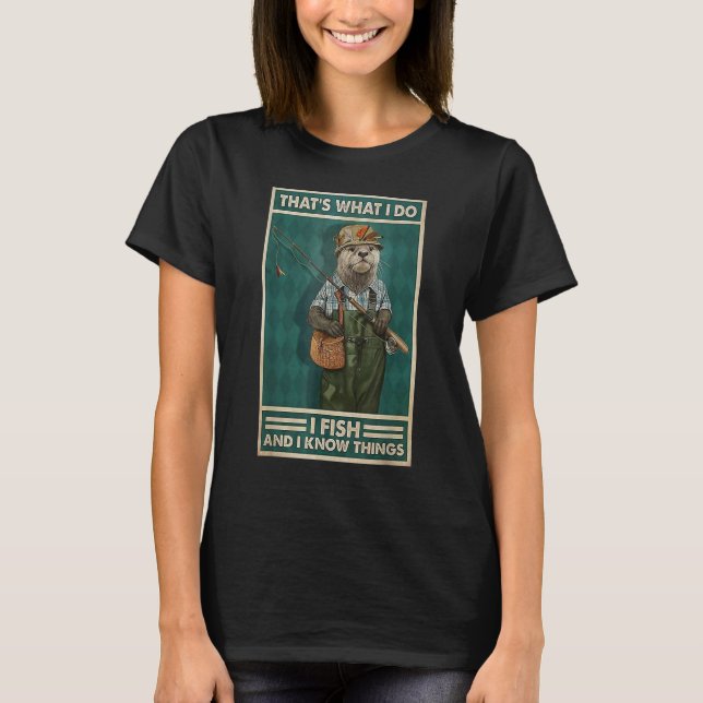 I Fish And I Know Things  Fisherman Otter T Shirt (Framsida)