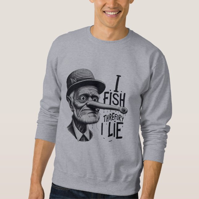 I Fish Therefore I Lie Sweatshirt (Framsida)