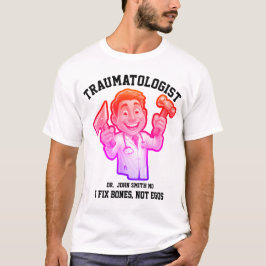 I fix bones, not egos Traumatologist Cartoon Desig T Shirt