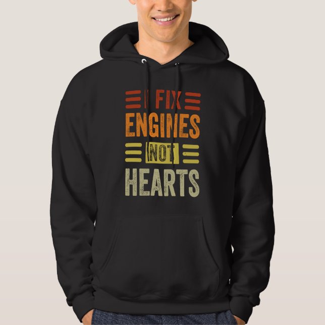 I Fix Engines Not Hearts   Mechanic Garage Car Hoodie (Framsida)