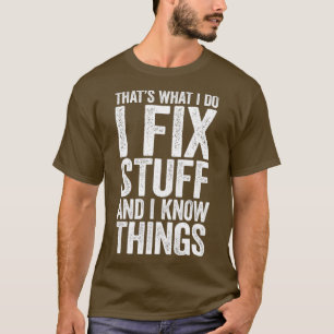 I Fix Saker och I Know Sak Mechanic Gift T Shirt