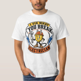 I Fix What You Break Electrician Shirt, Funny Elec T Shirt